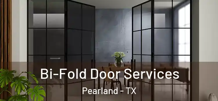 Bi-Fold Door Services Pearland - TX