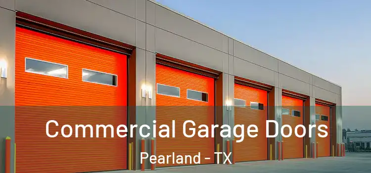  Commercial Garage Doors Pearland - TX