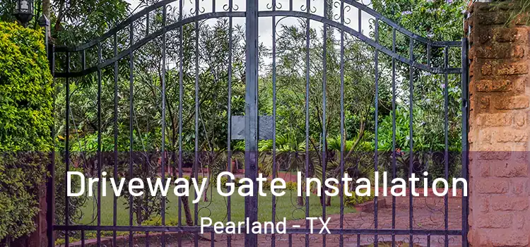  Driveway Gate Installation Pearland - TX