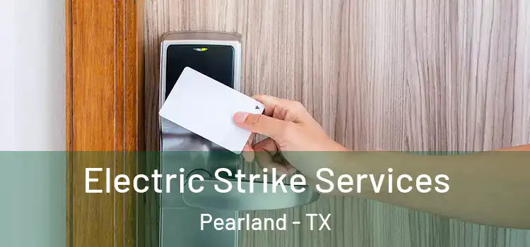  Electric Strike Services Pearland - TX