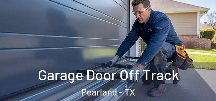  Garage Door Off Track Pearland - TX