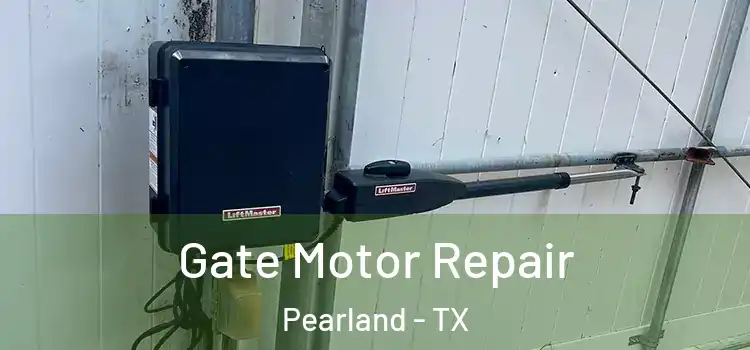  Gate Motor Repair Pearland - TX
