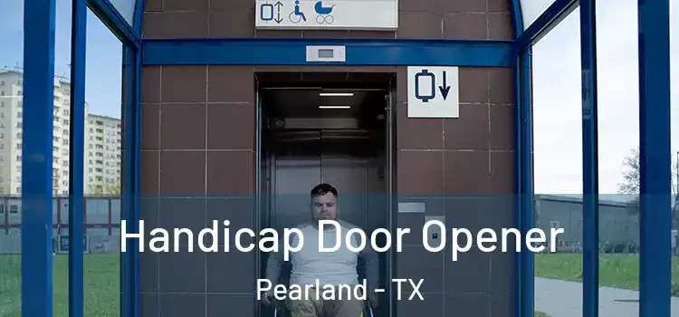 Handicap Door Opener Pearland - TX