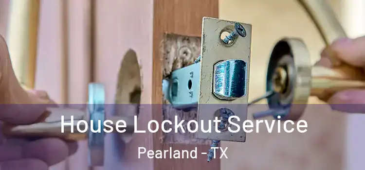 House Lockout Service Pearland - TX