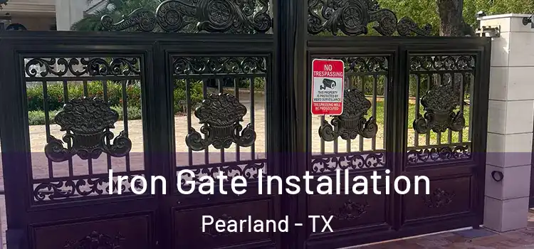  Iron Gate Installation Pearland - TX