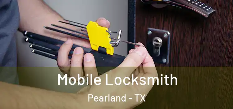  Mobile Locksmith Pearland - TX