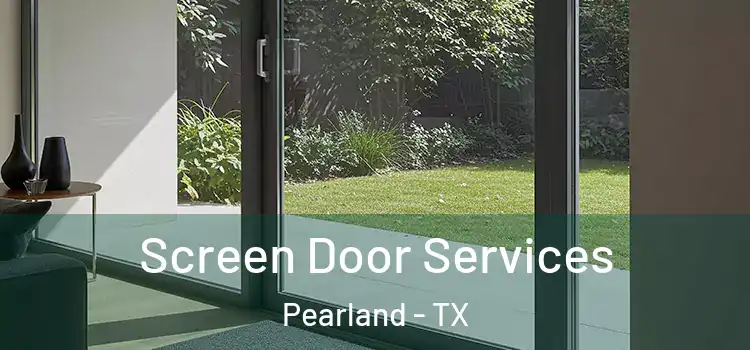 Screen Door Services Pearland - TX