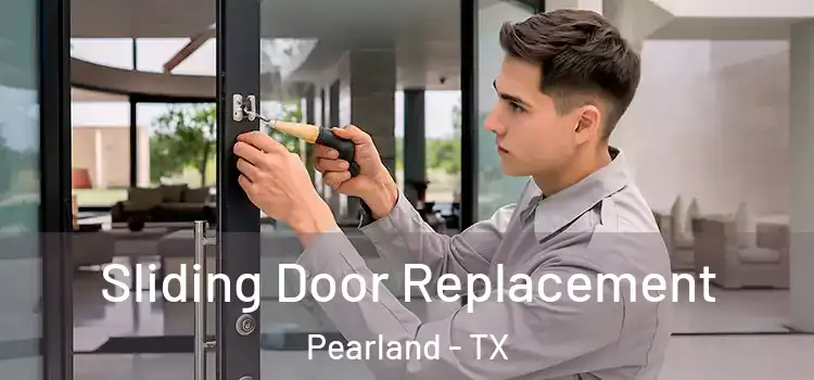 Sliding Door Replacement Pearland - TX